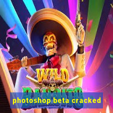 photoshop beta cracked